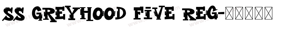 SS GreyHood Five Reg字体转换